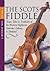 The Scots Fiddle: Tunes, Tales & Traditions Of The Western Highlands, Hebrides, Orkney & Shetland (3)