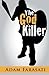 The God Killer