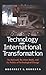 Technology and International Transformation: The Railroad, the Atom Bomb, and the Politics of Technological Change (Global Politics)