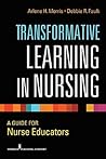 Transformative Learning in Nursing: A Guide for Nurse Educators