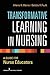 Transformative Learning in Nursing: A Guide for Nurse Educators