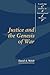Justice and the Genesis of War (Cambridge Studies in International Relations, Series Number 29)