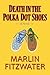 Death in the Polka Dot Shoes by Marlin Fitzwater
