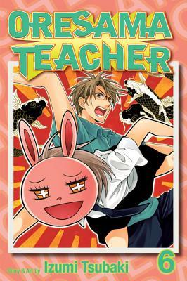 Oresama Teacher, Vol. 6 (Paperback)