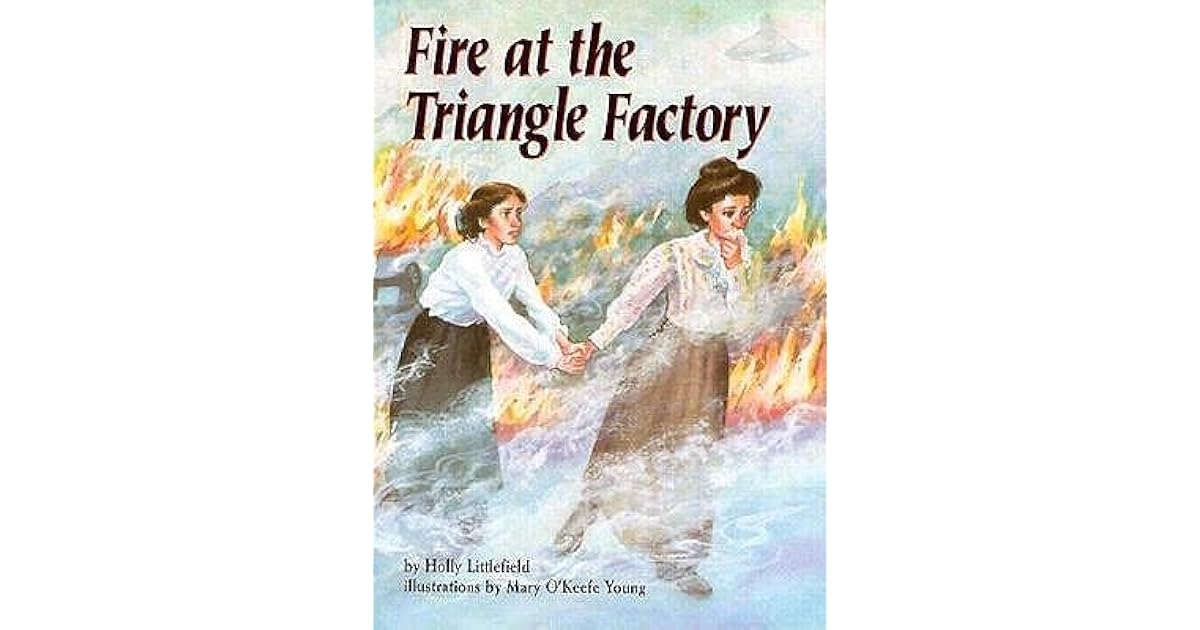 Fire at the Triangle Factory by Holly Littlefield