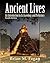 Ancient Lives: An Introduction to Archaeology and Prehistory