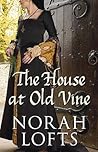 The House at Old Vine by Norah Lofts