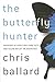 The Butterfly Hunter: Adventures of People Who Found Their True Calling Way Off the Beaten Path