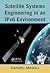 Satellite Systems Engineering in an IPv6 Environment