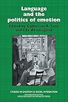 Language and the Politics of Emotion (Studies in Emotion and Social Interaction) Language and the Politics of Emotion (Studies in Emotion and Social Interaction)