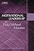Motivational Leadership in Early Childhood Education by Lynn R. Marotz Motivational Leadership in Early Childhood Education by Lynn R. Marotz