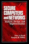 Secure Computers And Networks - Analysis, Design And Implementation