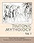 Teutonic Mythology Vol.1
