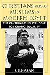 Christians versus Muslims in Modern Egypt by Sonia Hasan