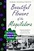 Beautiful Flowers of the Maquiladora: Life Histories of Women Workers in Tijuana (LLILAS Translations from Latin America Series)
