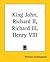 King John, Richard II, Richard III, Henry VIII