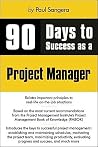 90 Days to Success As a Project Manager