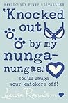 Knocked Out by My Nunga-Nungas by Louise Rennison