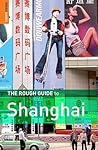 The Rough Guide to Shanghai 1 (Rough Guide Travel Guides)