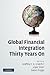Global Financial Integration Thirty Years On: From Reform to Crisis