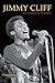 Jimmy Cliff: An Unauthorized Biography (US Edition)