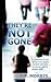 They're Not Gone: A Collection of True Stories from People Reunited with Their Loved Ones Who've Passed Away
