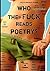 Who the Fuck reads poetry?