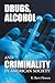 Drugs, Alcohol and Criminality in American Society