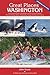 Great Places: Washington: A Recreational Guide to Washington's Public Lands and Historic Places for Birding, Hiking, Photography, Fishing, Hunting and Camping