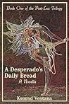 A Desperado's Daily Bread
