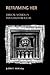 Reframing Her: Biblical Women in Postcolonial Focus (Bible in the Modern World)