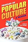 Profiles of Popular Culture: A Reader (A Ray and Pat Browne Book)