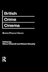 British Crime Cinema (British Popular Cinema) British Crime Cinema (British Popular Cinema)
