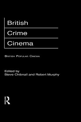 British Crime Cinema (British Popular Cinema)