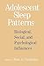 Adolescent Sleep Patterns: Biological, Social, and Psychological Influences