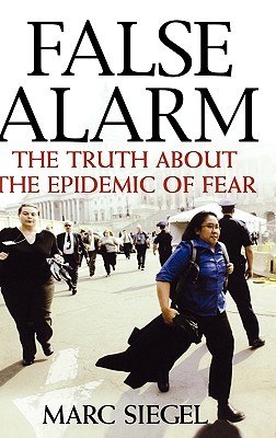 False Alarm: The Truth About the Epidemic of Fear (Hardcover)