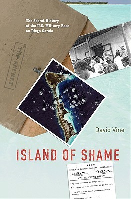 Island of Shame: The Secret History of the U.S. Military Base on Diego Garcia (Hardcover)