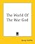 The World Of The War God