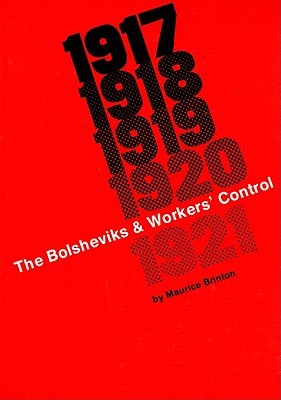 Bolsheviks And Workers Control (Paperback)