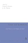 Genre and Institutions: Social Processes in the Workplace and School (Open Linguistics) Genre and Institutions: Social Processes in the Workplace and School (Open Linguistics)