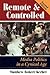 Remote And Controlled: Media Politics In A Cynical Age, Second Edition (Dilemmas in American Politics)