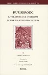 Ruusbroec: Literature and Mysticism in the Fourteenth Century Ruusbroec: Literature and Mysticism in the Fourteenth Century