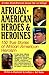 African-american Heroes & Heroines by Kathryn I. Bel Monte