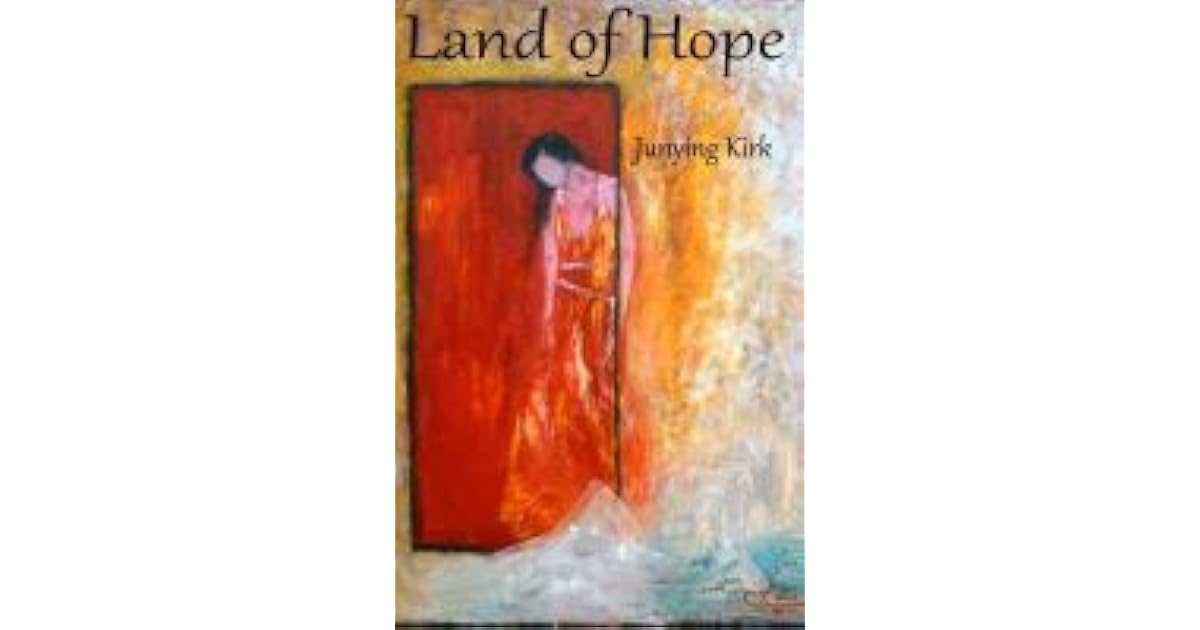 Land of Hope by Junying Kirk