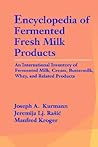 Encyclopedia of Fermented Fresh Milk Products: An International Inventory of Fermented Milk, Cream, Buttermilk, Whey, and Related Products