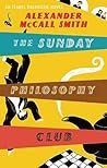 The Sunday Philosophy Club by Alexander McCall Smith