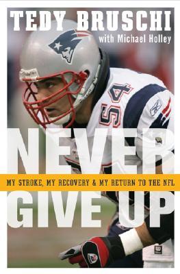 Never Give Up: My Stroke, My Recovery, and My Return to the NFL (Hardcover)