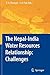 The Nepal-India Water Relationship: Challenges