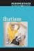 Autism (Perspectives on Diseases and Disorders)