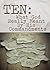 Ten: What God Really Meant by His Commandments